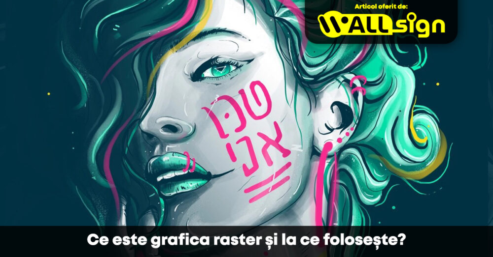 Ce este grafica raster și la ce folosește