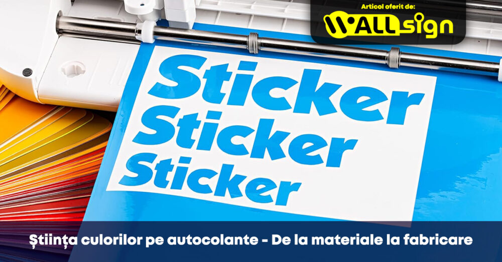 Știința culorilor pe autocolante De la materiale la fabricare wallsign