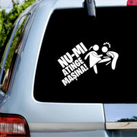 Sticker auto - NU-MI ATINGE MAȘINA FATĂ