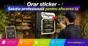 Orar sticker solutia profesionala pentru afacerea ta este articolul ideal care iti arata cum sa iti Infrumusetezi vitrina magazinului si sa atragi clienti pe wallsign